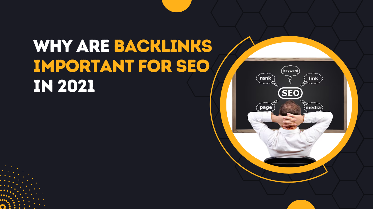 Why Are Backlinks Important For SEO In 2021
