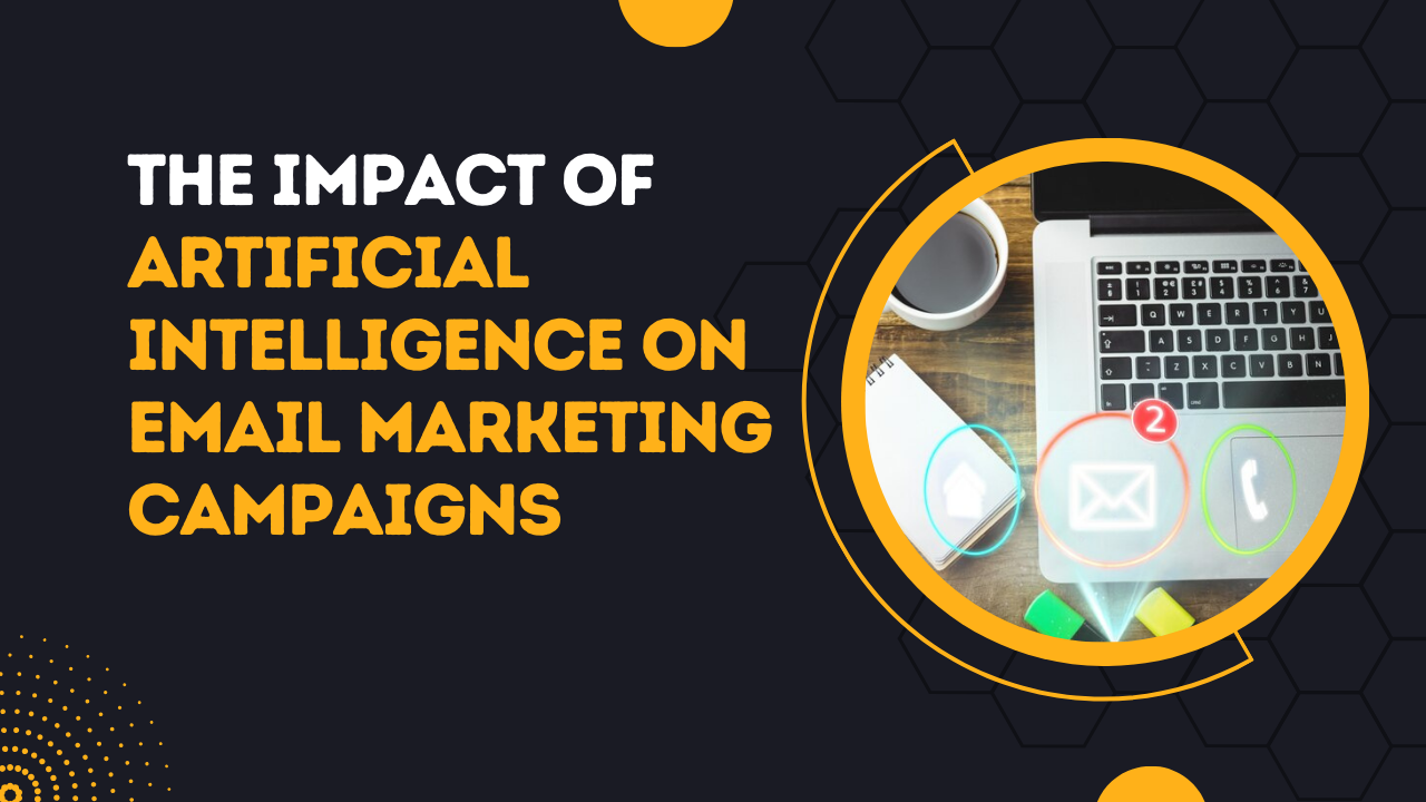 The Impact of Artificial Intelligence on Email Marketing Campaigns
