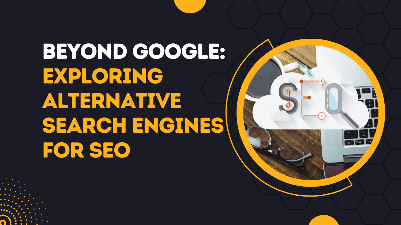 Beyond Google_ Exploring Alternative Search Engines for SEO
