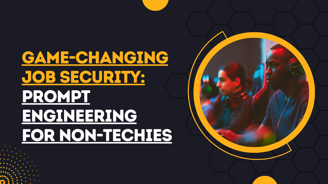 Prompt Engineering Non-Techies