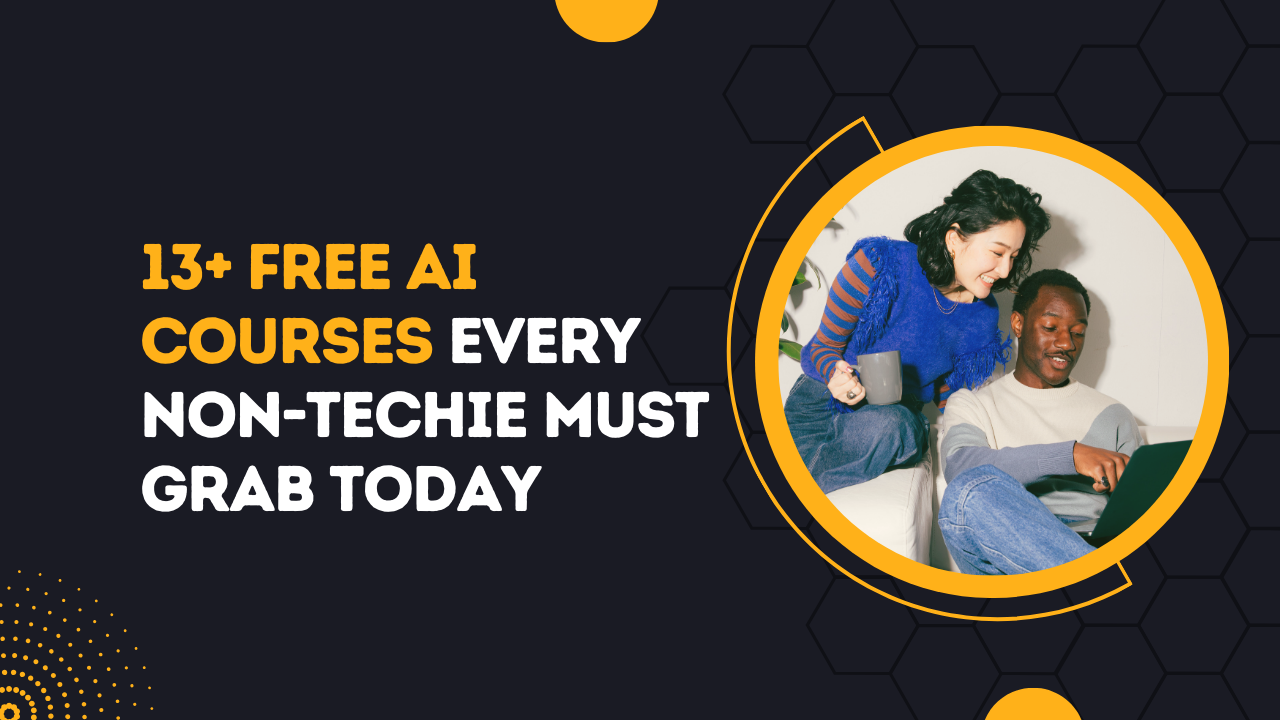 13+ Free AI Courses Every Non-Techie Must Grab Today