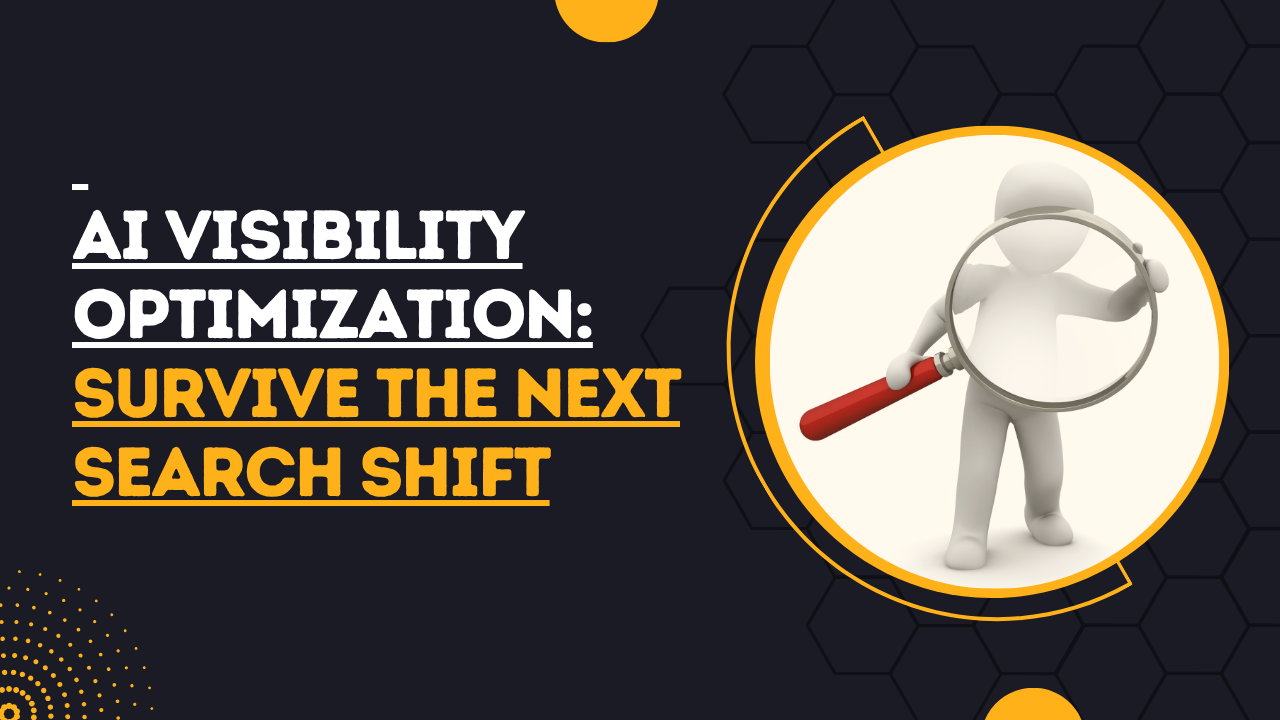 AI visibility optimization Survive the Next Search Shift