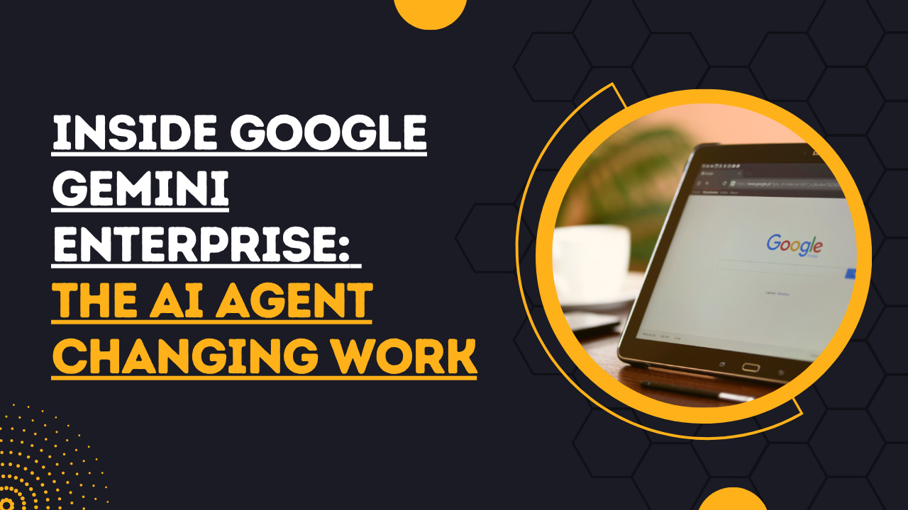Inside Google Gemini Enterprise The AI Agent Changing Work